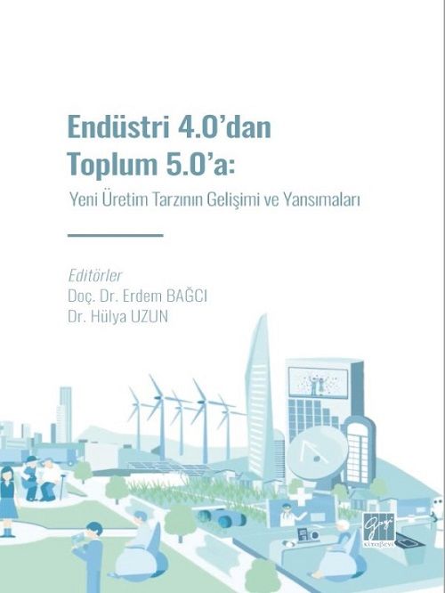 Gazi Kitabevi Endüstri 4.0'dan Toplum 5.0'a - Erdem Bağcı, Hülya Uzun Gazi Kitabevi
