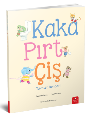 Kaka, Pırt, Çiş - Tuvalet Rehberi - Susanna Isern Redhouse Yayınları