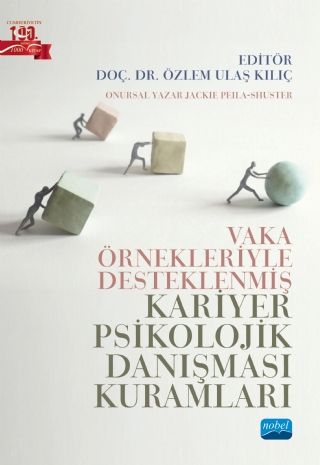 Nobel Vaka Örnekleriyle Desteklenmiş Kariyer Psikolojik Danışması Kuramları - Özlem Ulaş Kılıç Nobel Akademi Yayınları