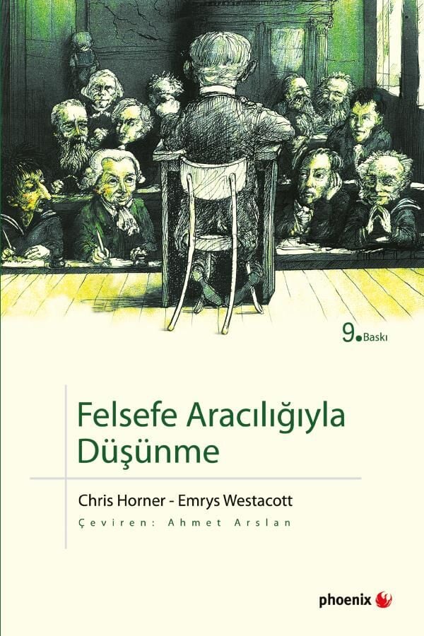 Phoenix Felsefe Aracılığıyla Düşünme 9. Baskı - Chris Horner, Emrys Westacott Phoenix Yayınları