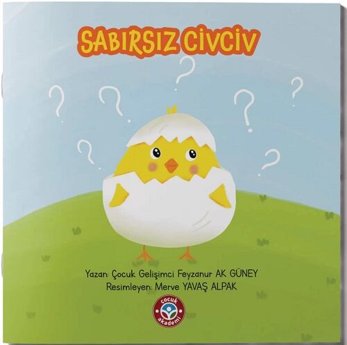 Sabırsız Civciv - Feyzanur Ak Güney Çocuk Akademi