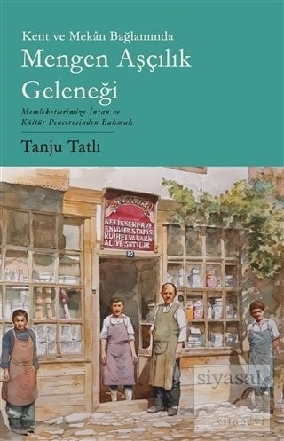 Phoenix Kent ve Mekan Bağlamında Kent ve Mekan Bağlamında Mengen Aşçılık Geleneği - Tanju Tatlı Phoenix Yayınları