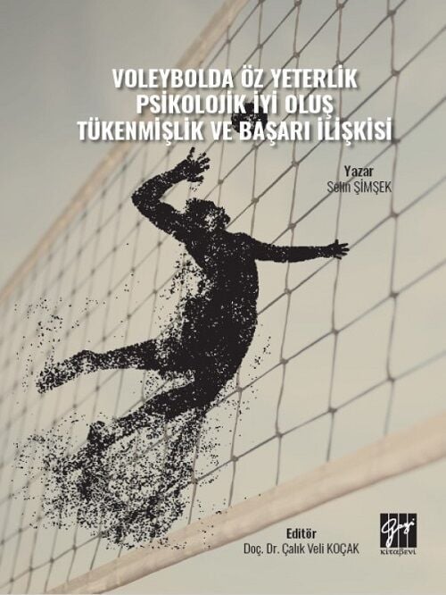 Gazi Kitabevi Voleybolda Öz Yeterlik Pskolojik İyi Oluş Tükenmişlik ve Başarı İlişkisi - Selin Şimşek Gazi Kitabevi