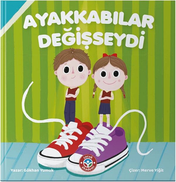 Ayakkabılar Değişseydi - Gökhan Yumuk Çocuk Akademi