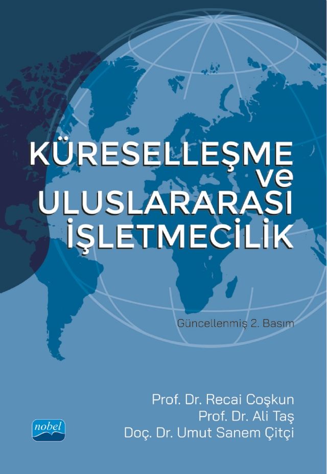 Nobel Küreselleşme ve Uluslararası İşletmecilik - Recai Coşkun, Ali Taş, Umut Sanem Çitçi Nobel Akademi Yayınları