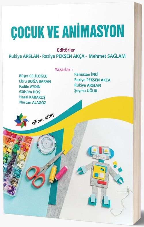 Eğiten Kitap Çocuk ve Animasyon - Rukiye Arslan, Raziye Pekşen Akça, Mehmet Sağlam Eğiten Kitap