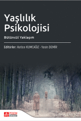Pegem Yaşlılık Psikolojisi Bütüncül Yaklaşım - Hatice Kumcağız, Yasin Demir Pegem Akademi Yayınları
