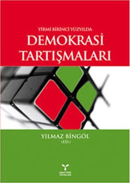 Umuttepe  Yirmi Birinci Yüzyılda Demokrasi Tartışmaları - Yılmaz Bingöl Umuttepe Yayınları