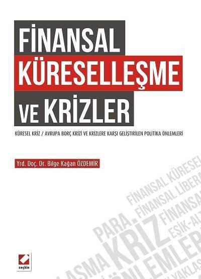 Seçkin Finansal Küreselleşme ve Krizler - Bilge Kağan Özdemir Seçkin Yayınları