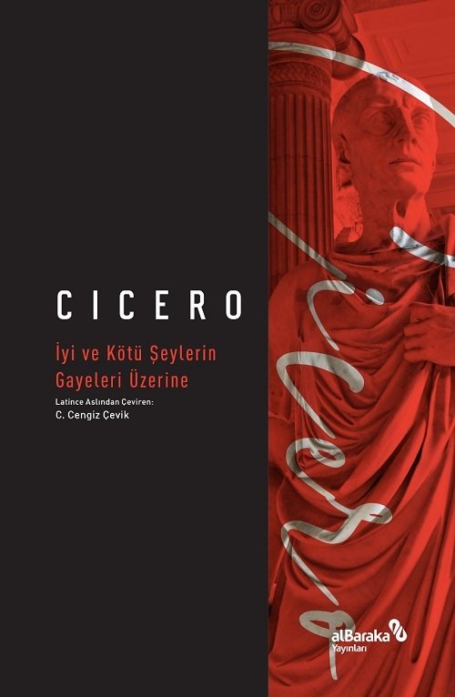Albaraka İyi ve Kötü Şeylerin Gayeleri Üzerine - Cicero Albaraka Yayınları
