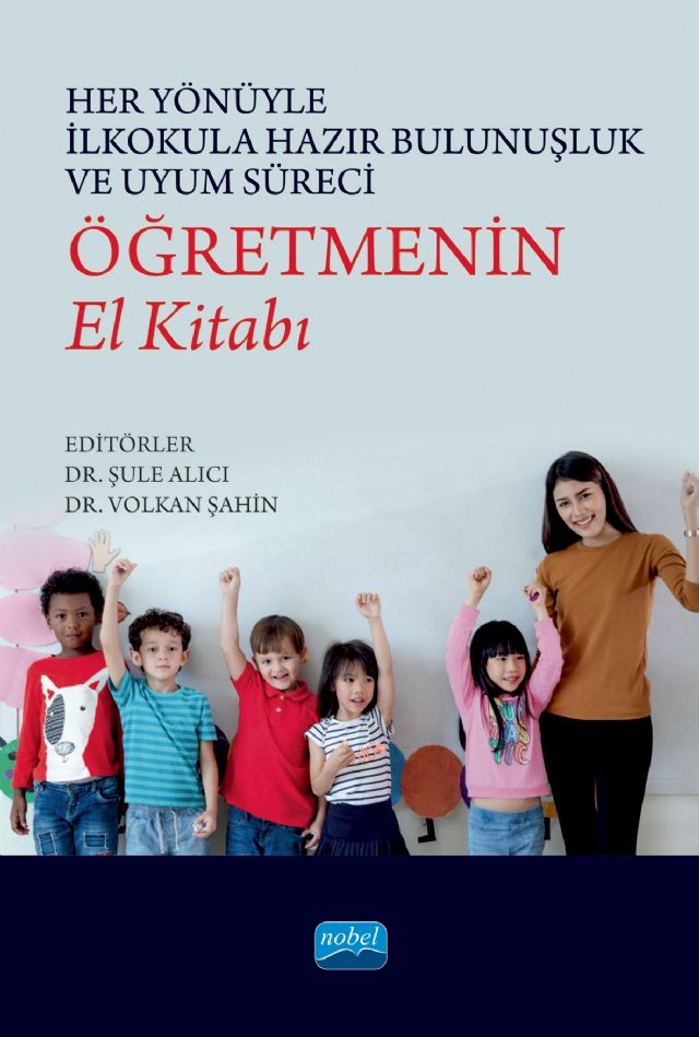 Nobel Her Yönüyle İlkokula Hazır Bulunuşluk ve Uyum Süreci, Öğretmenin El Kitabı - Şule Alıcı, Volkan Şahin Nobel Akademi Yayınları