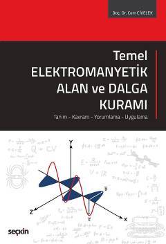 Seçkin Temel Elektromanyetik Alan ve Dalga Kuramı - Cem Civelek Seçkin Yayınları