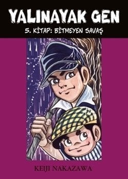 Yalınayak Gen - 5 Bitmeyen Savaş - Keiji Nakazawa Desen Yayınları