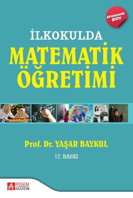 Pegem İlkokulda Matematik Öğretimi 17. Baskı (Ekonomik Boy) - Yaşar Baykul Pegem Akademi Yayınları