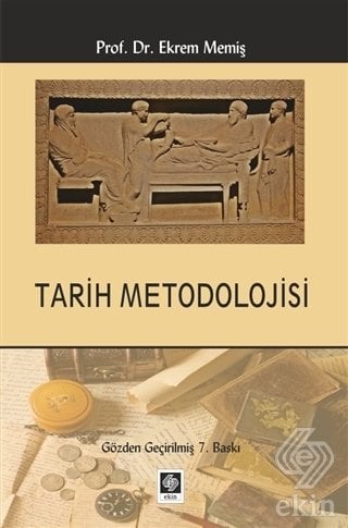 Ekin Tarih Metodolojisi 7. Baskı - Ekrem Memiş Ekin Yayınları