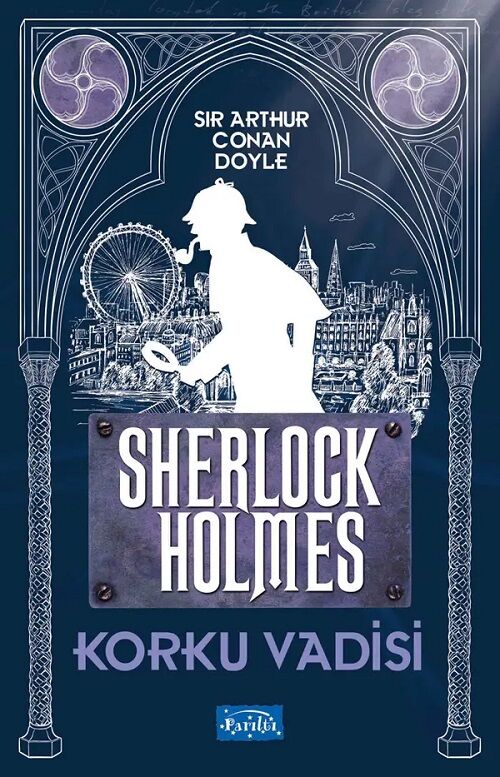 Korku Vadisi Sherlock Holmes - Sir Arthur Conan Doyle Parıltı Yayınları