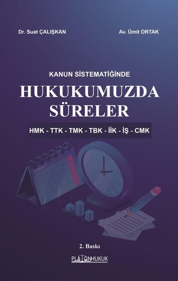 Platon Hukukumuzda Süreler 2. Baskı - Ümit Ortak, Suat Çalışkan Platon Hukuk Yayınları