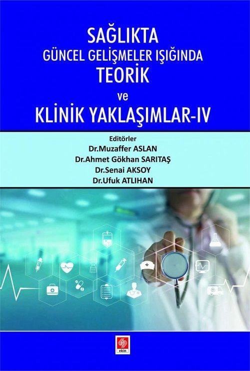 Ekin Sağlıkta Güncel Gelişmeler Işığında Teorik ve Klinik Yaklaşımlar 4 - Muzaffer Aslan Ekin Yayınları