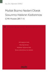 Seçkin Mutlak Bozma Nedeni Olarak Savunma Hakkının Kısıtlanması - Alparslan Dereli Seçkin Yayınları