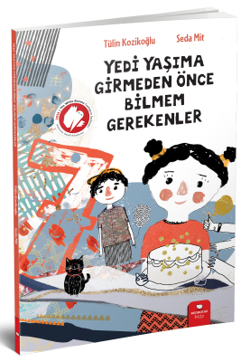 Yedi Yaşıma Girmeden Önce Bilmem Gerekenler - Tülin Kozikoğlu Redhouse Yayınları