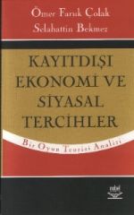 Nobel Kayıtdışı Ekonomi ve Siyasal Tercihler - Ömer Faruk Çolak, Selahattin Bekmez Nobel Akademi Yayınları