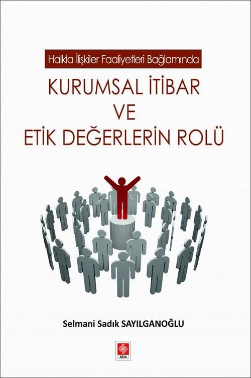 Ekin Kurumsal İtibar ve Etik Değerlerin Rolü - Selmani Sadık Sayılganoğlu Ekin Yayınları