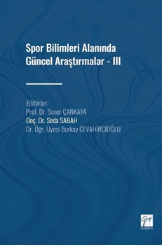 Gazi Kitabevi Spor Bilimleri Alanında Güncel Araştırmalar-3 - Soner Çankaya Gazi Kitabevi