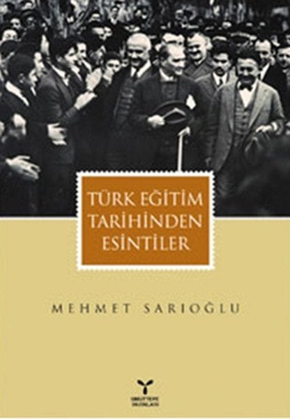Umuttepe Türk Eğitim Tarihinden Esintiler - Mehmet Sarıoğlu Umuttepe Yayınları