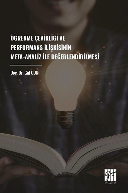 Gazi Kitabevi Öğrenme Çevikliği ve Performans İlişkisinin Meta-Analiz İle Değerlendirilmesi - Gül Gün Gazi Kitabevi