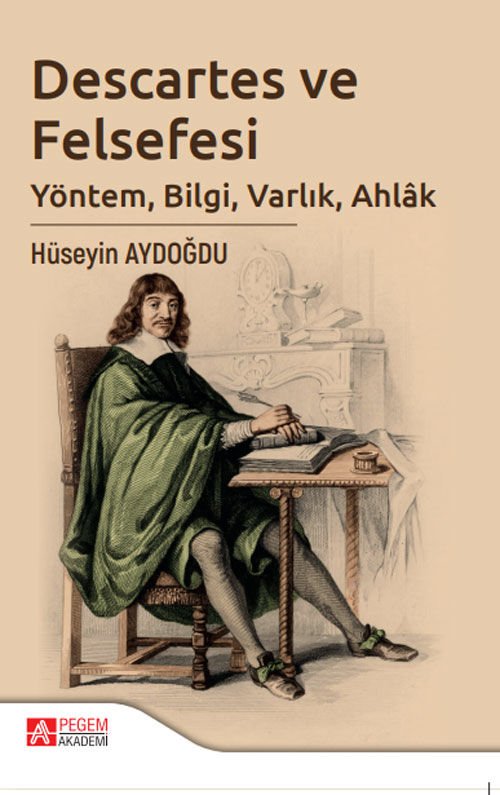 Pegem Descartes ve Felsefesi - Hüseyin Aydoğdu Pegem Akademi Yayıncılık