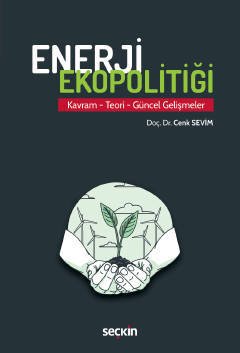 Seçkin Enerji Ekopolitiği - Cenk Sevim Seçkin Yayınları
