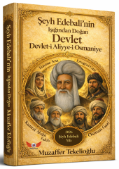 Şeyh Edebalinin Işığında Doğan Devlet Devlet-i Aliyye-i Osmaniye - Muzaffer Tekelioğlu Minel Yayınları