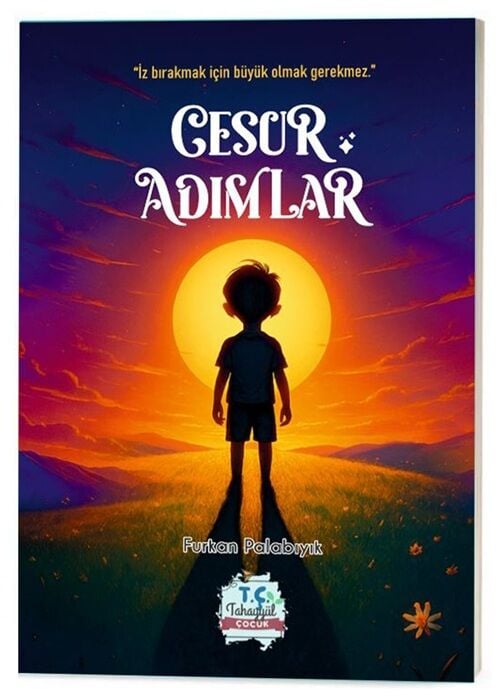 Cesur Adımlar - Furkan Palabıyık Tahayyül Çocuk Yayınları