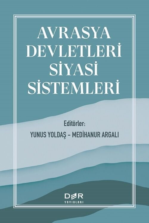 Der Yayınları Avrasya Devletleri Siyasi Sistemleri - Yunus Yoldaş Der Yayınları