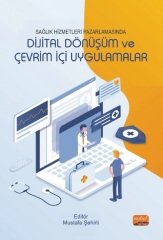 Nobel Sağlık Hizmetleri Pazarlamasında Dijital Dönüşüm ve Çevrim İçi Uygulamalar - Mustafa Şehirli Nobel Bilimsel Eserler