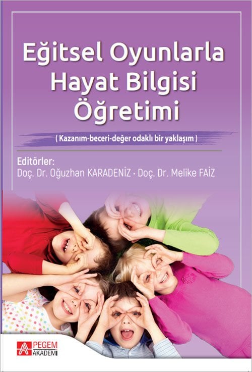 Pegem Eğitsel Oyunlarla Hayat Bilgisi Öğretimi - Oğuzhan Karadeniz, Melike Faiz Pegem Akademi Yayıncılık