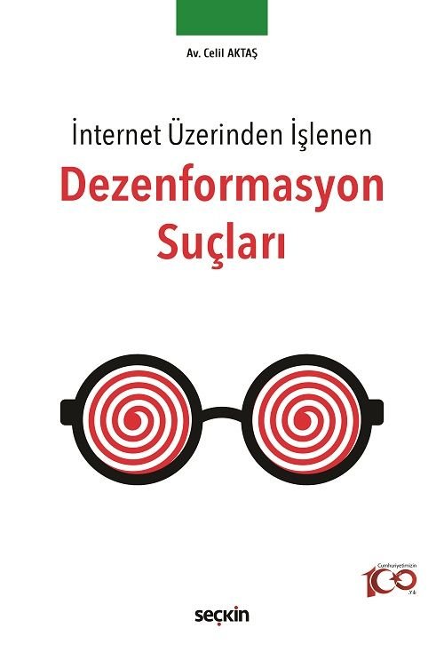 Seçkin İnternet Üzerinden İşlenen Dezenformasyon Suçları - Celil Aktaş Seçkin Yayınları