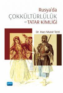 Nobel Rusya’da Çokkültürlülük ve Tatar Kimliği - Hacı Murat Terzi Nobel Akademi Yayınları
