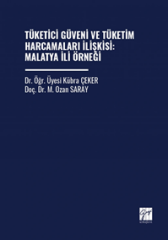 Gazi Kitabevi Tüketici Güveni ve Tüketim Harcamaları İlişkisi, Malatya İli Örneği - Kübra Çeker Gazi Kitabevi