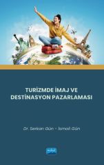 Nobel Turizmde İmaj ve Destinasyon Pazarlaması - Serkan Gün, İsmail Gün Nobel Akademi Yayınları