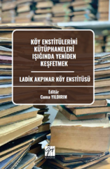 Gazi Kitabevi Köy Enstitülerini Kütüphaneleri Işığında Yeniden Keşfetmek Ladik Akpınar Köy Enstitüsü - Cuma Yıldırım Gazi Kitabevi