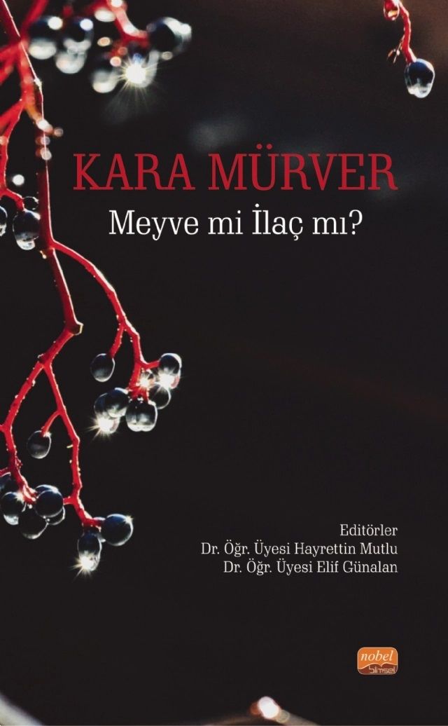 Nobel Kara Mürver, Meyve mi İlaç mı? - Hayrettin Mutlu, Elif Günalan Nobel Akademi Yayınları