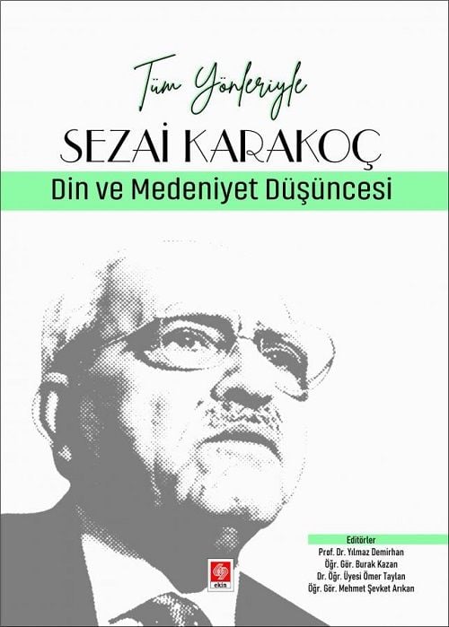 Ekin Tüm Yönleriyle Sezai Karakoç, Din ve Medeniyet Düşüncesi - Yılmaz Demirhan Ekin Yayınları