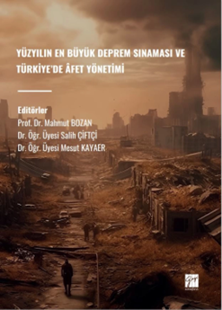 Gazi Kitabevi Yüzyılın En Büyük Deprem Sınaması ve Türkiye’de Âfet Yönetimi - Mahmut Bozan Gazi Kitabevi