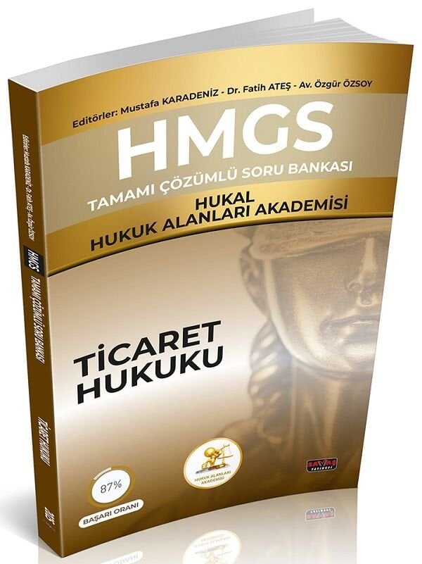 Savaş HMGS HUKAL Hukuk Alanları Akademisi Ticaret Hukuku Soru Bankası Çözümlü - Mustafa Karadeniz Savaş Yayınları