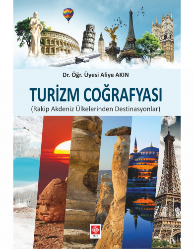 Ekin Turizm Coğrafyası - Aliye Akın Ekin Yayınları