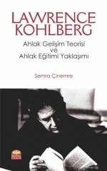 Nobel Lawrence Kohlberg, Ahlak Gelişim Teorisi ve Ahlak Eğitimi Yaklaşımı - Semra Çinemre Nobel Bilimsel Eserler