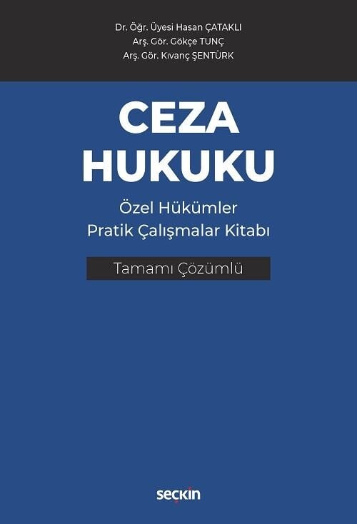 Seçkin Ceza Hukuku Özel Hükümler Pratik Çalışmalar Kitabı Çözümlü - Hasan Çataklı Seçkin Yayınları