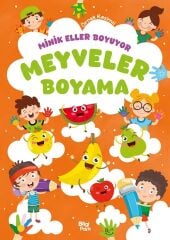 Minik Eller Boyuyor - Meyveler Boyama Kitabı Bilgipark Yayınları