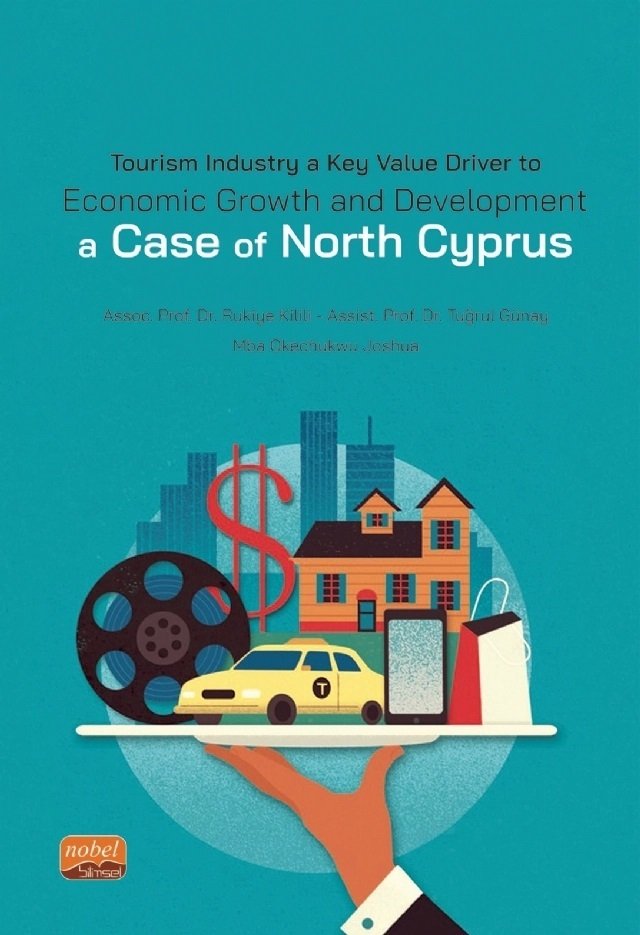 Nobel Tourism Industry a Key Value Driver to Economic Growth and Development a Case Of North Cyprus - Rukiye Kilili, Tuğrul Günay, Okechukwu Joshua  Nobel Bilimsel Eserler